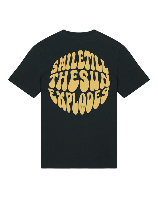 Smile Till The Sun Explodes | T Shirt Unisex